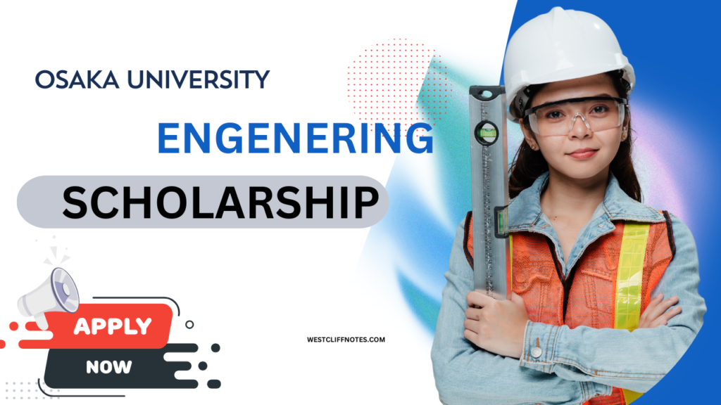 Osaka University Offers 2025 Engineering Scholarships for International Students