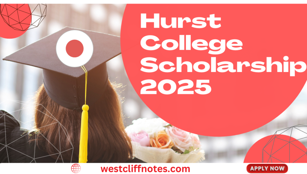 Hurst College Scholarship 2025 – Open for Applications