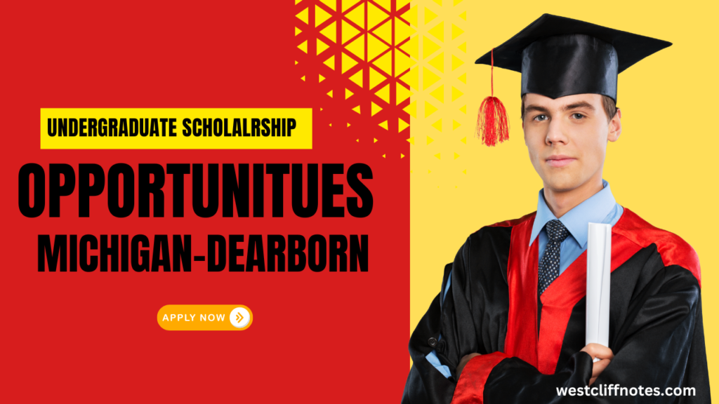 Undergraduate Scholarship Opportunities at University of Michigan-Dearborn