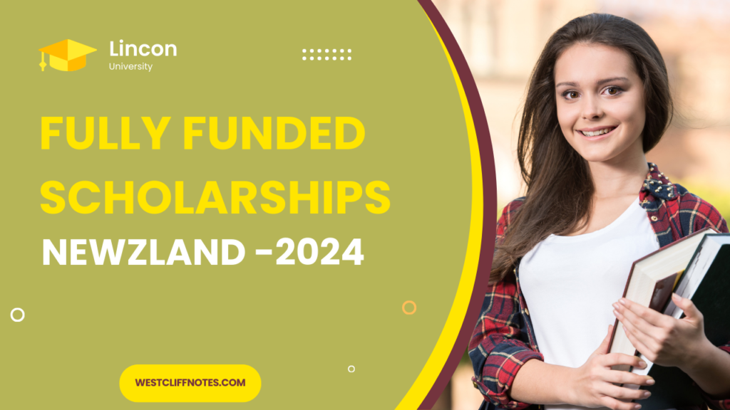 Study at Lincoln University New Zealand: Fully Funded Scholarships for 2024-2025